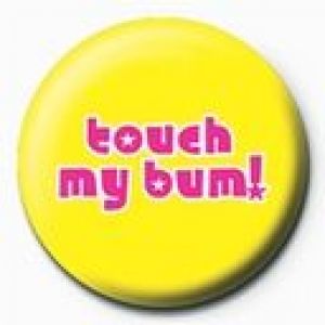 touch my bum