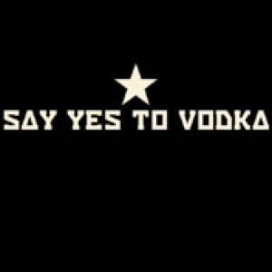 say yes to vodka