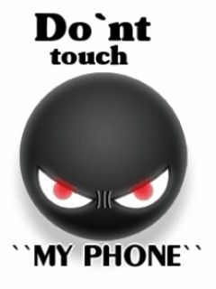 Dont touch My Phone
